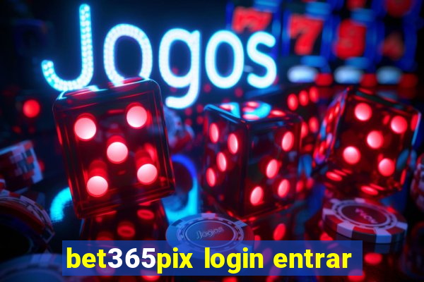 bet365pix login entrar